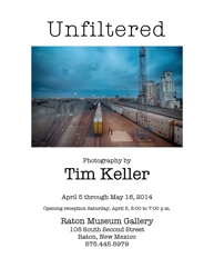 Unfiltered - Photography by Tim Keller, Raton Museum Gallery - Poster