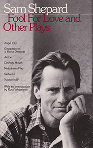 Foor for Love and Other Plays by Sam Shepard
